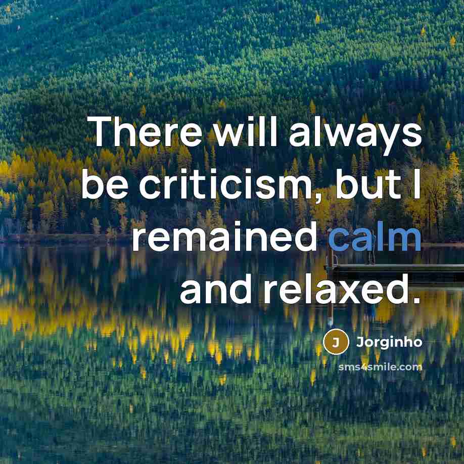 “There will always be criticism, but I remained calm and relaxed.” quote by Jorginho