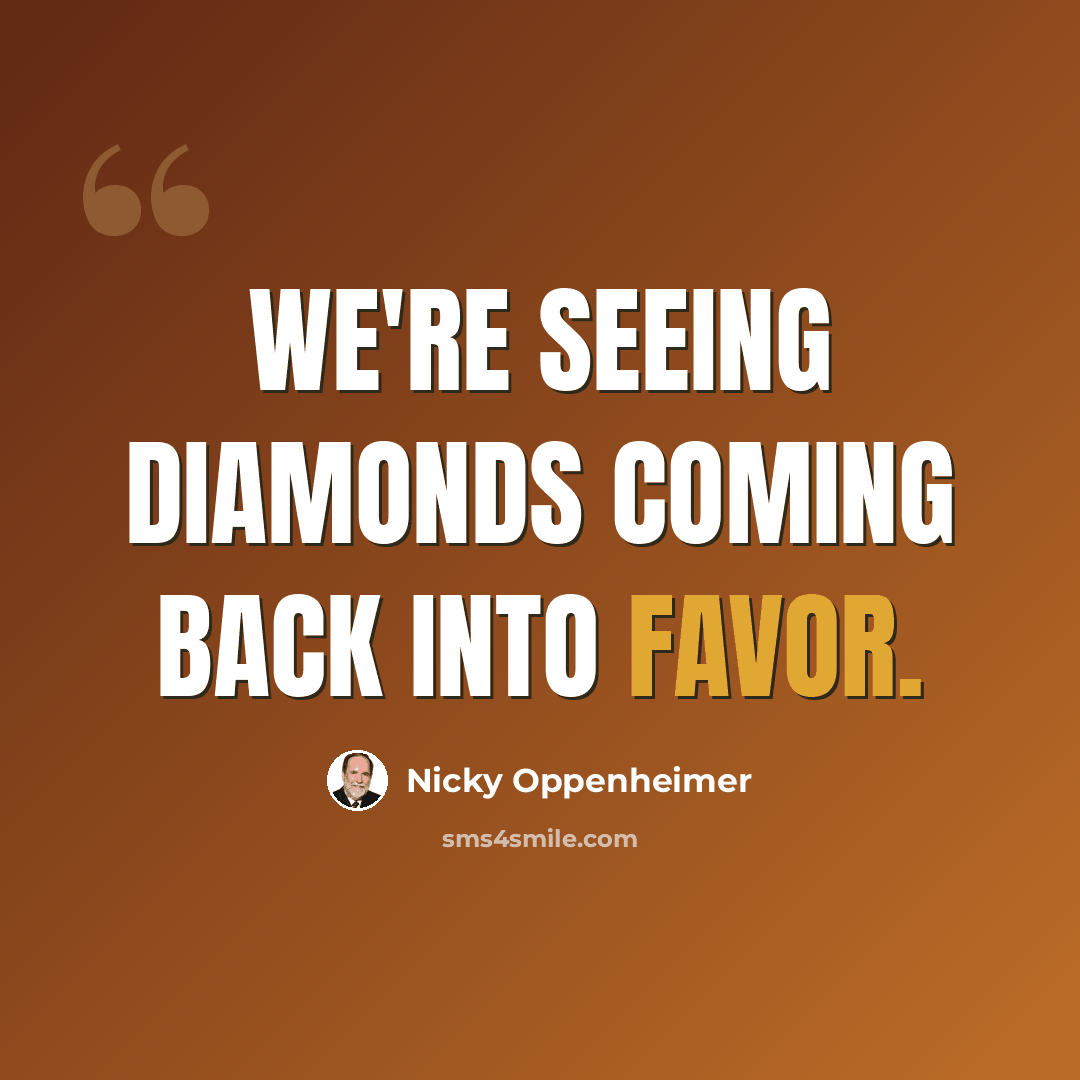 “We're seeing diamonds coming back into favor.” quote by Nicky Oppenheimer