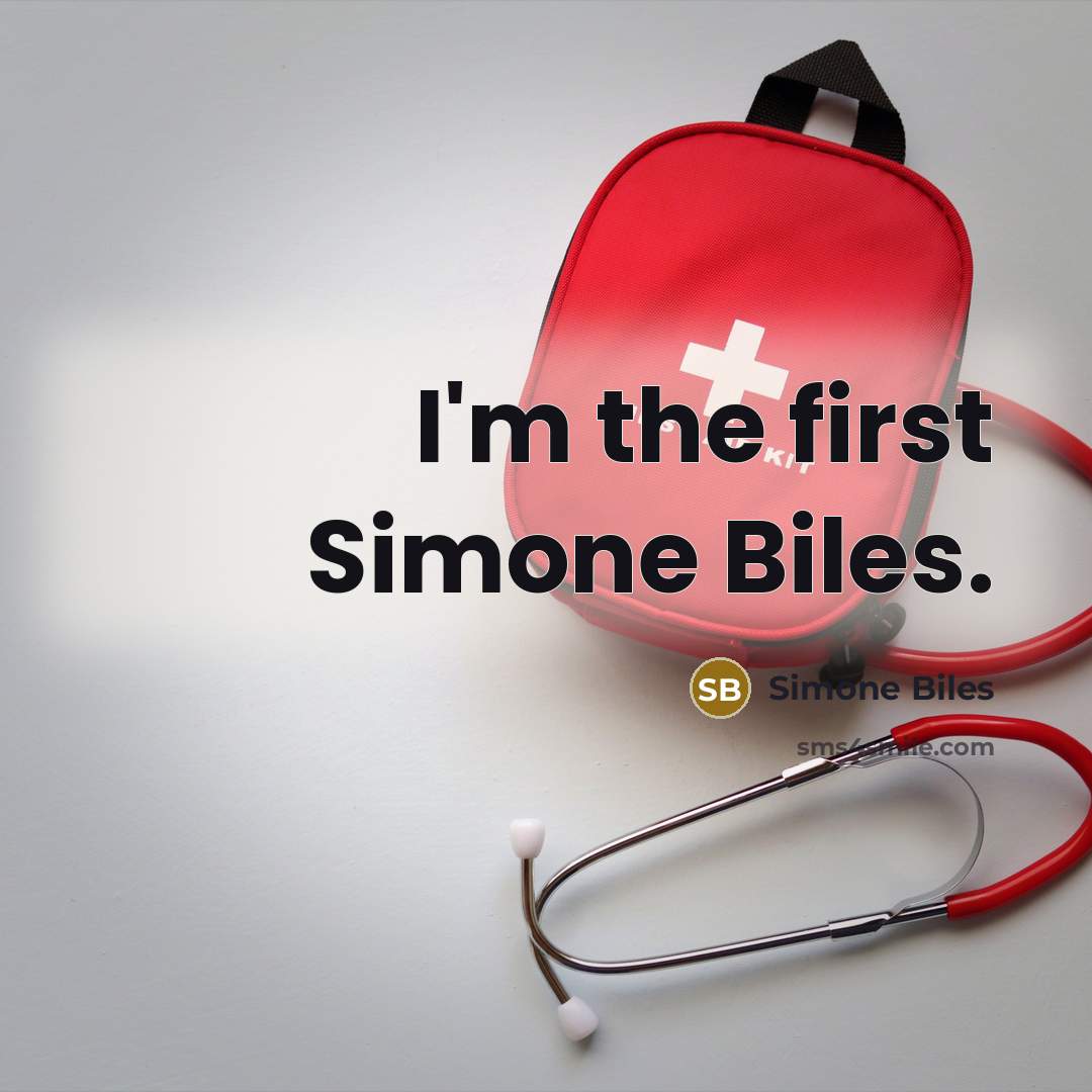 “I'm the first Simone Biles.” quote by Simone Biles
