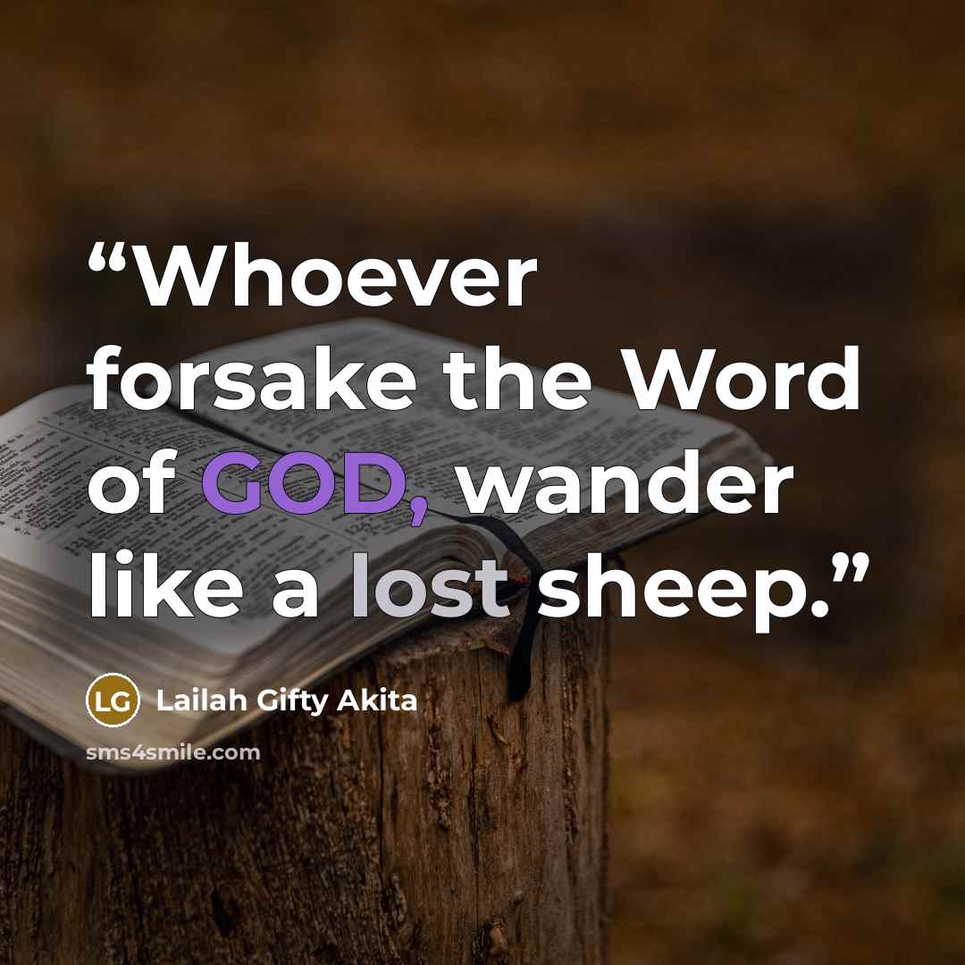“Whoever forsake the Word of GOD, wander like a lost sheep.” quote by Lailah Gifty Akita
