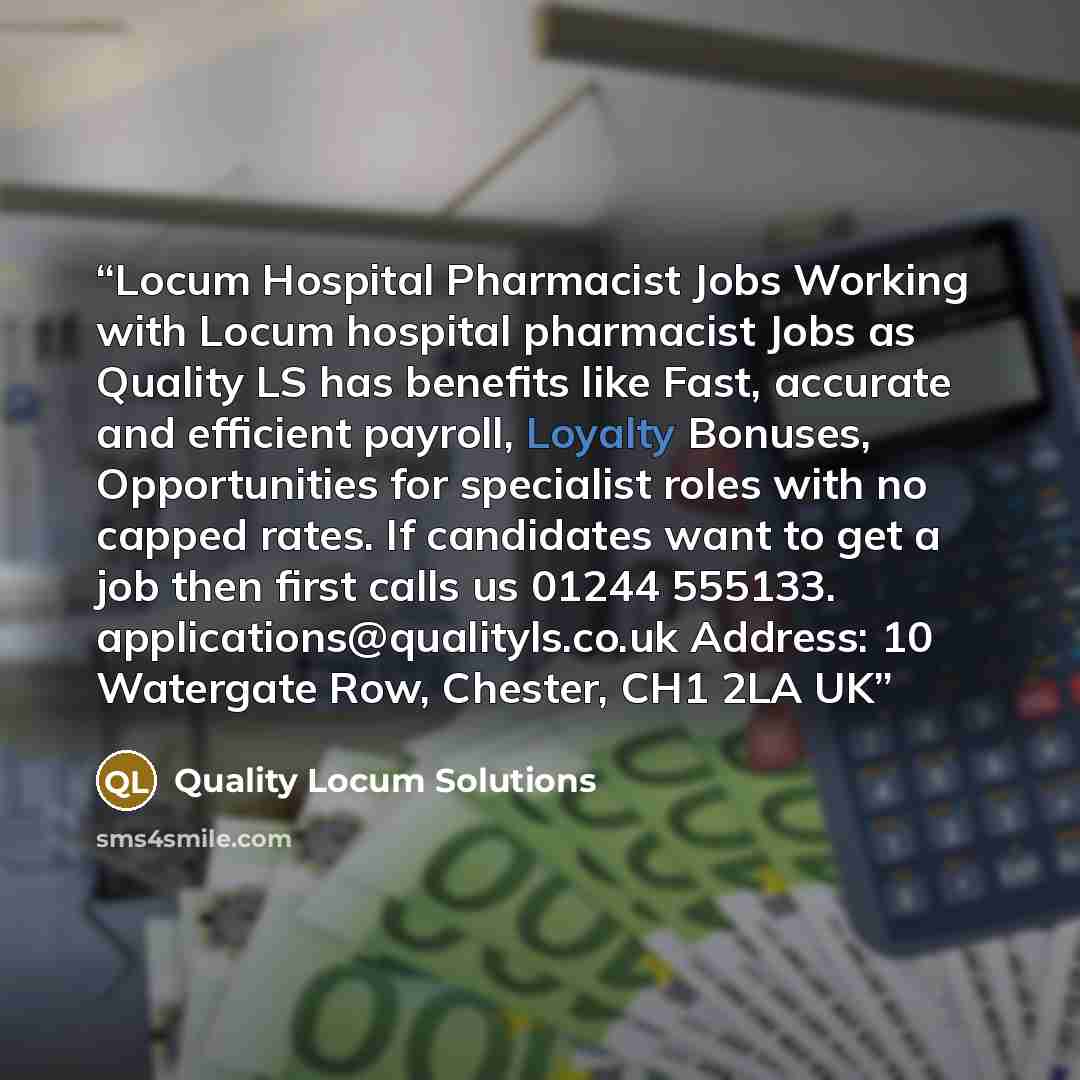 “Locum Hospital Pharmacist Jobs Working with Locum hospital pharmacist Jobs as Quality LS has benefits like Fast, accurate and efficient payroll, Loyalty Bonuses, Opportunities for specialist roles with no capped rates. If candidates want to get a job then first calls us 01244 555133…” quote by Quality Locum Solutions
