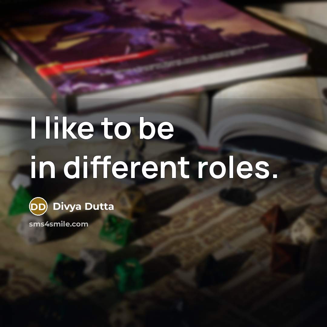 “I like to be in different roles.” quote by Divya Dutta