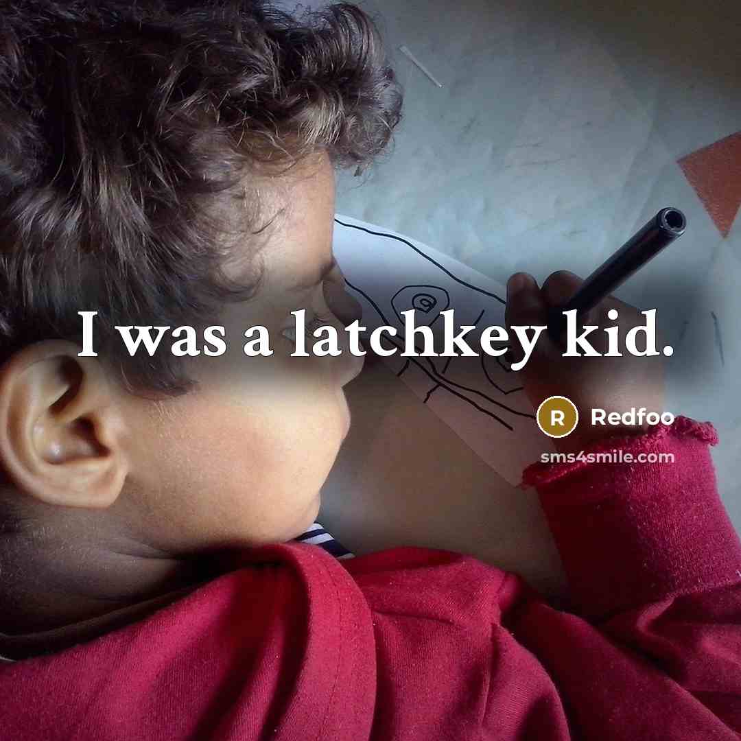 “I was a latchkey kid.” quote by Redfoo