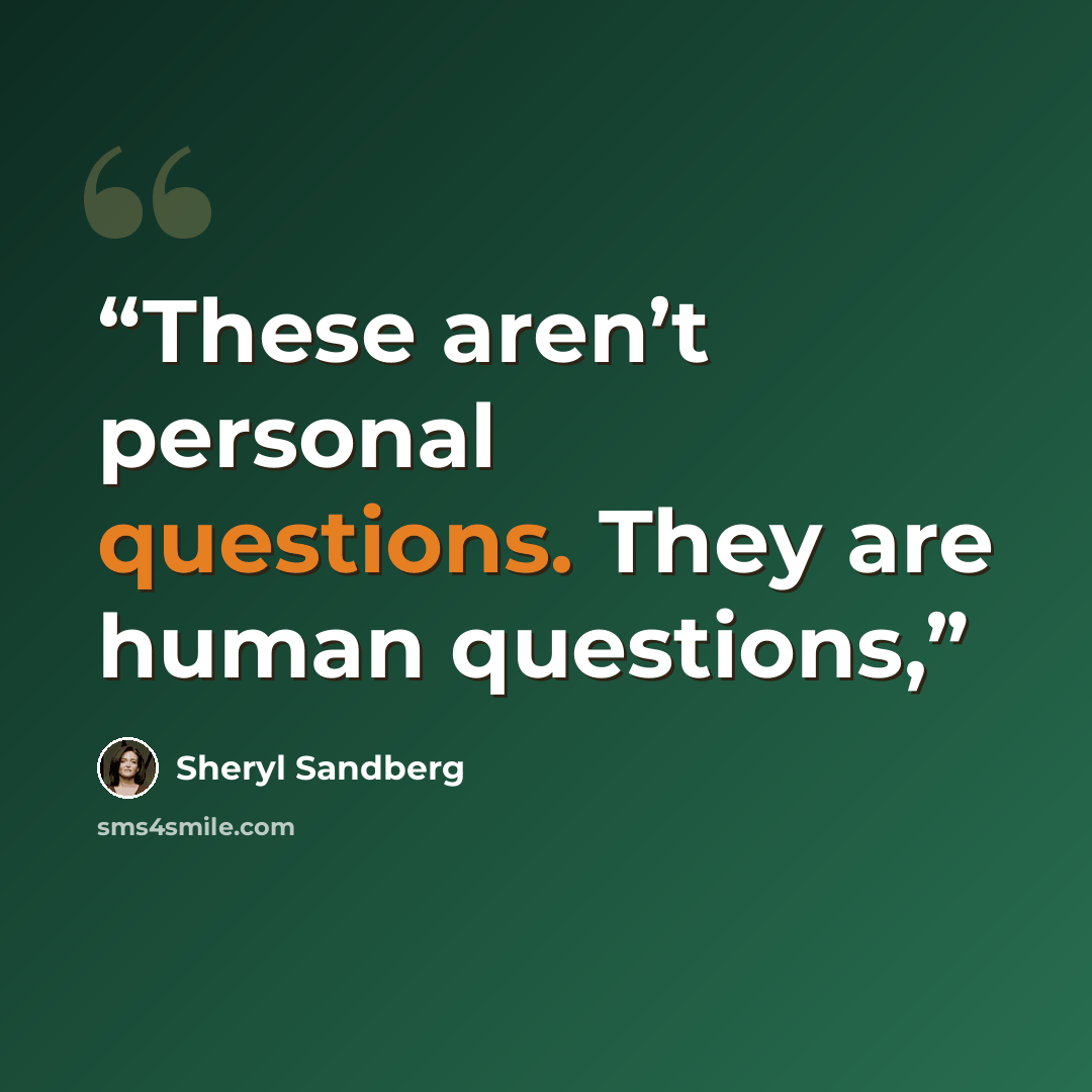 “These aren’t personal questions. They are human questions,” quote by Sheryl Sandberg