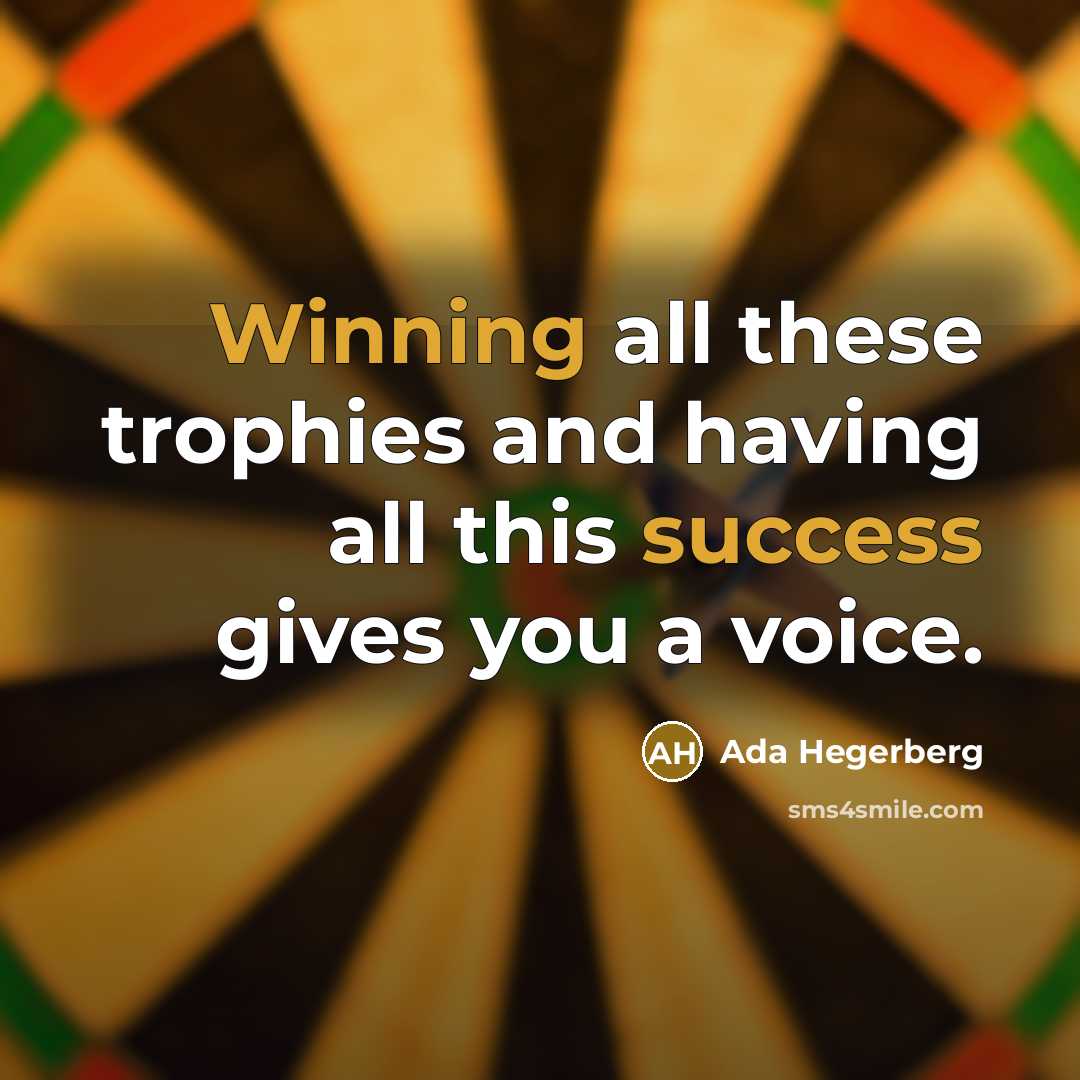 “Winning all these trophies and having all this success gives you a voice.” quote by Ada Hegerberg