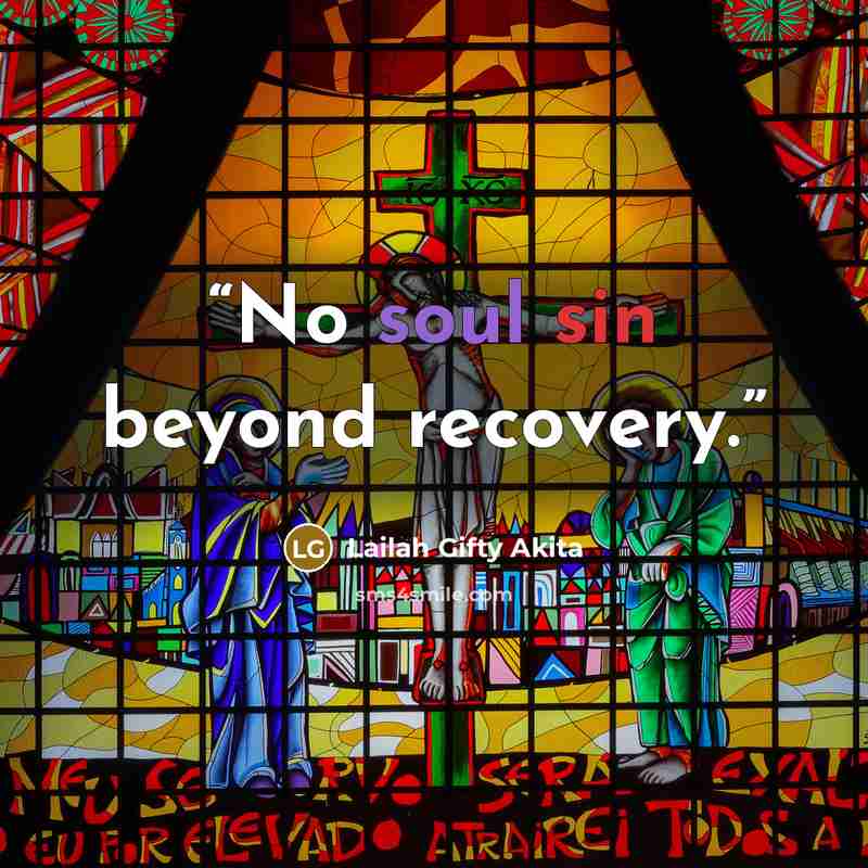 “No soul sin beyond recovery.” quote by Lailah Gifty Akita