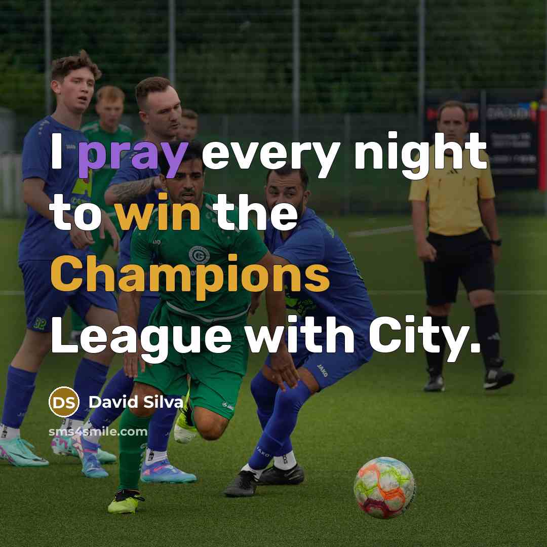 “I pray every night to win the Champions League with City.” quote by David Silva