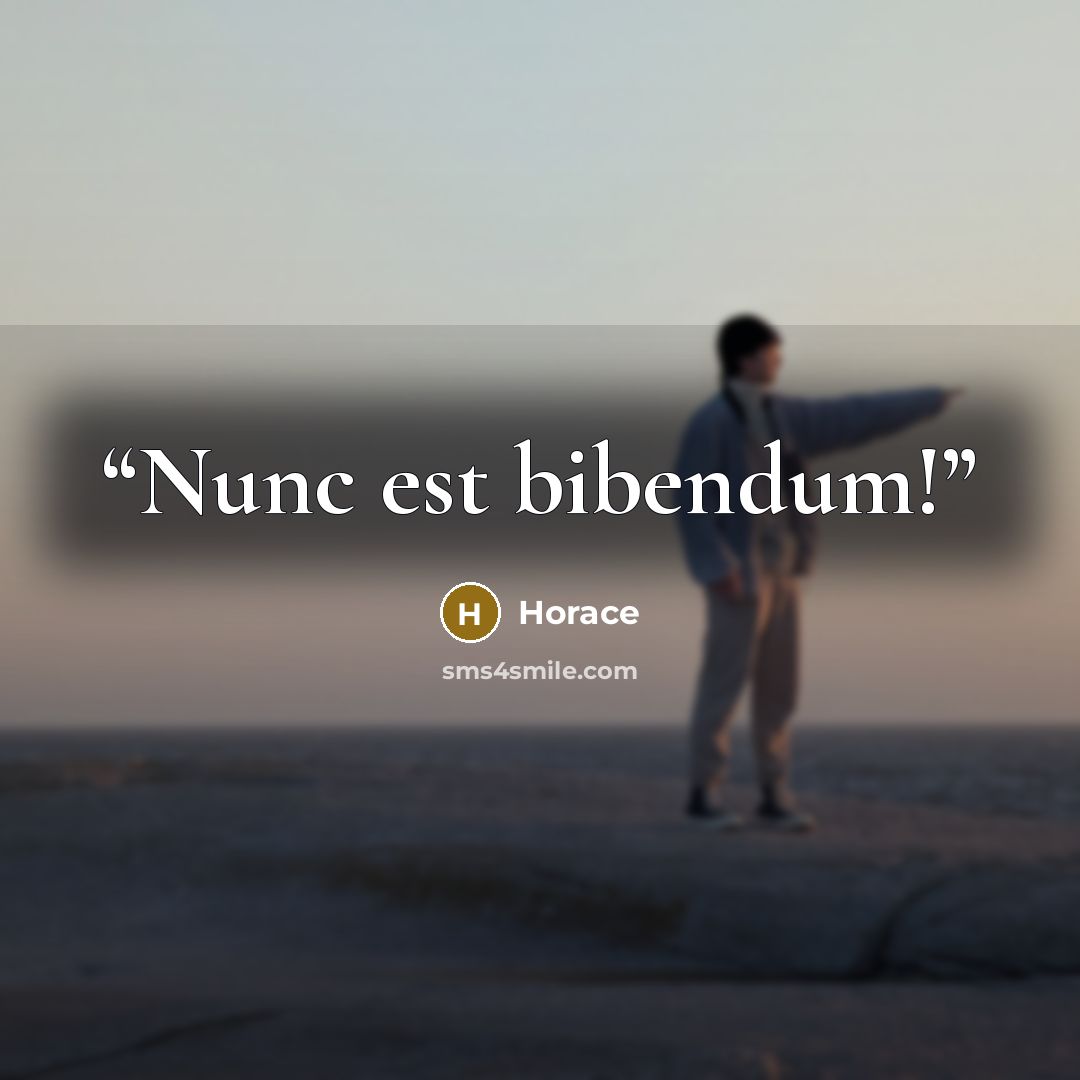 “Nunc est bibendum!” quote by Horace