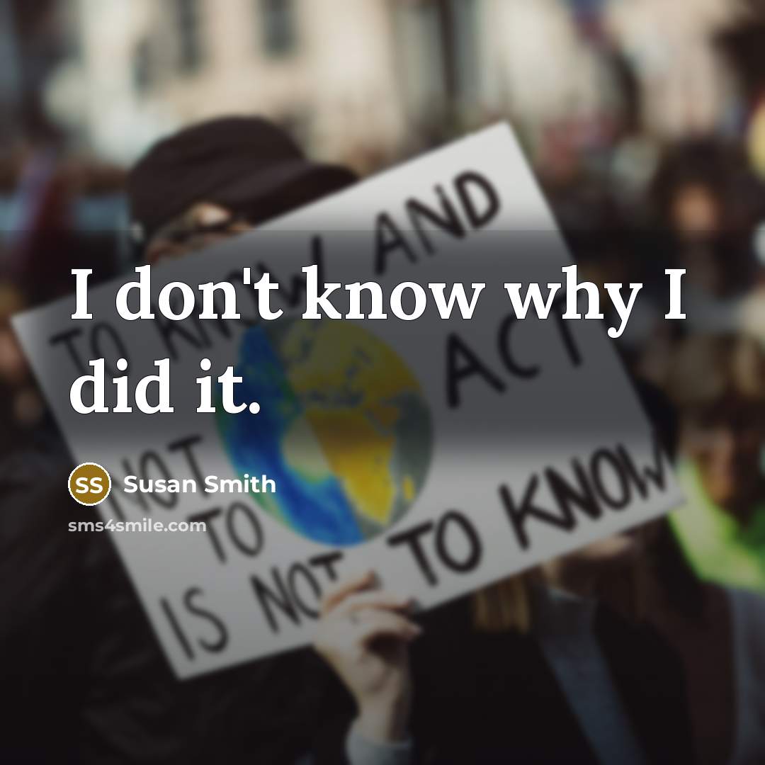 “I don't know why I did it.” quote by Susan Smith