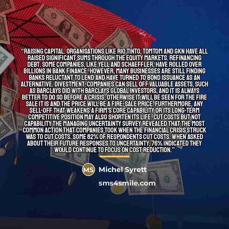 “Raising capital. Organisations like Rio Tinto, TomTom and GKN have all raised significant sums through the equity markets. Refinancing debt. Some companies, like Yell and Schaeffler, have rolled over billions in bank finance. However, many businesses are still finding banks reluctant to lend and…” quote by Michel Syrett
