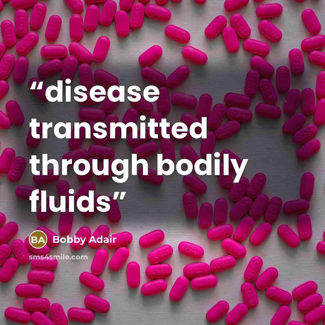 “disease transmitted through bodily fluids” quote by Bobby Adair