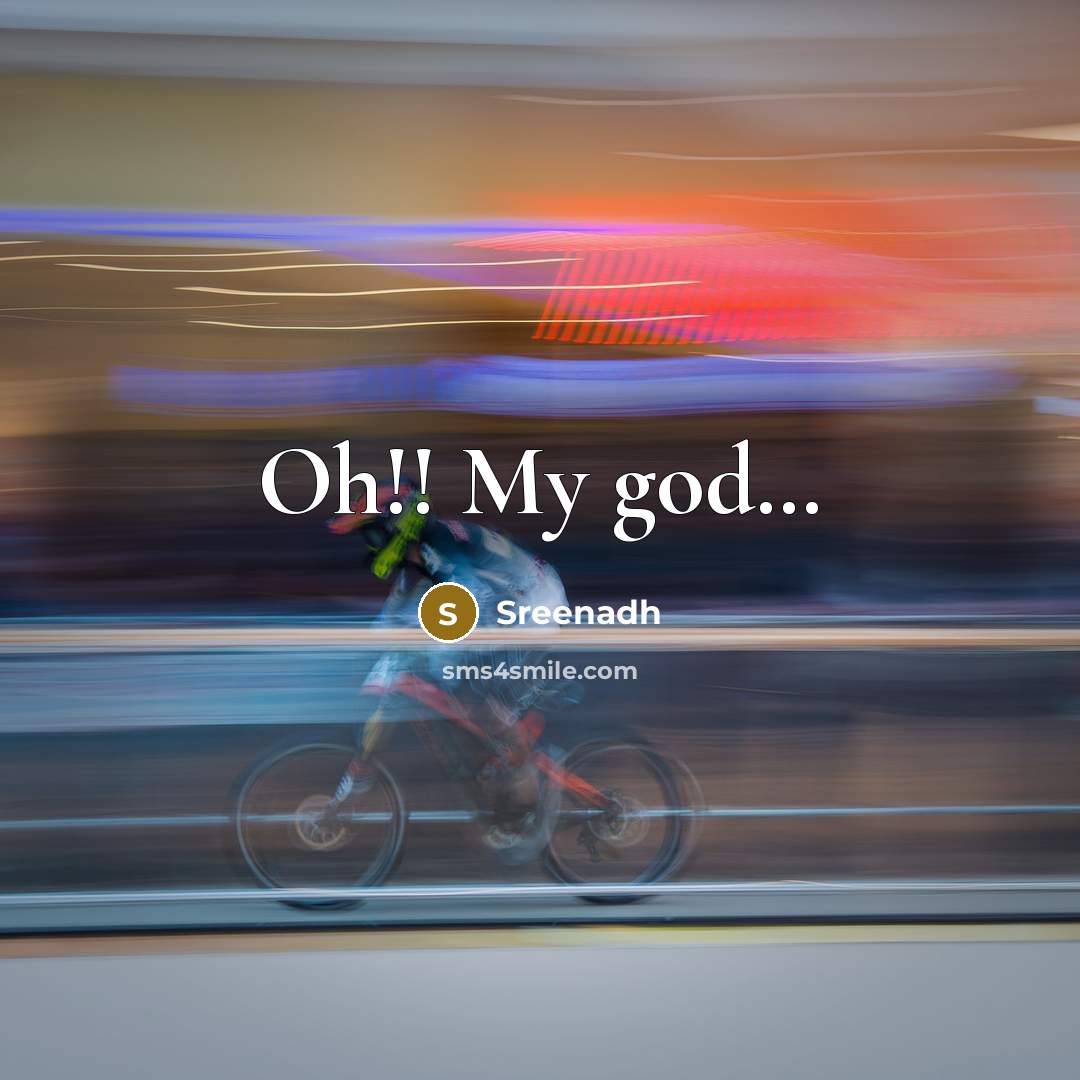 “Oh!! My god…” quote by Sreenadh