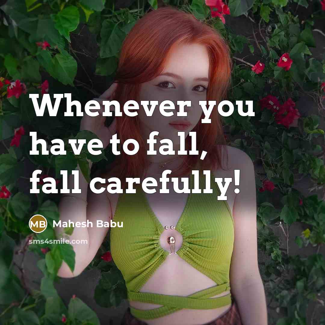 “Whenever you have to fall, fall carefully!” quote by Mahesh Babu