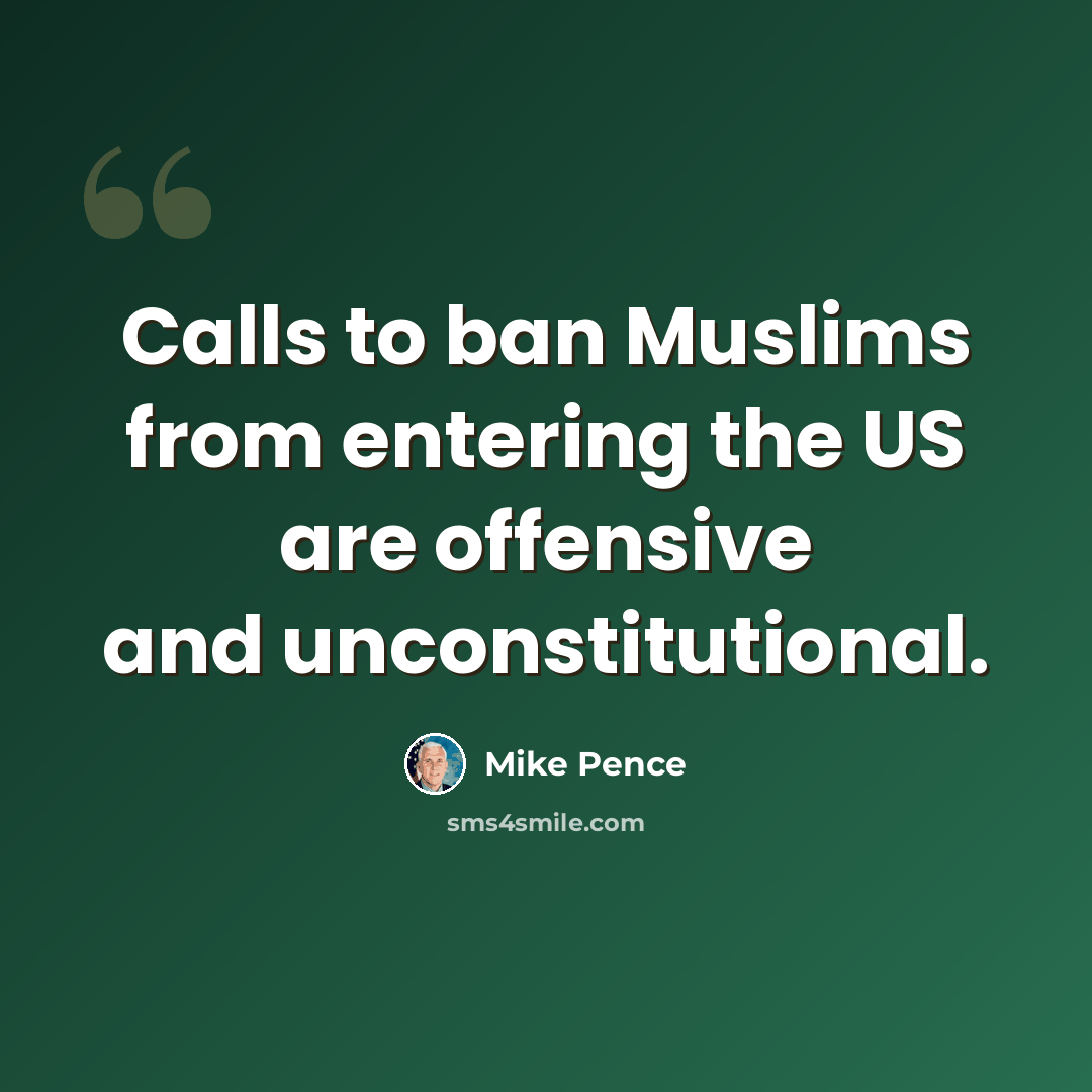 “Calls to ban Muslims from entering the US are offensive and unconstitutional.” quote by Mike Pence
