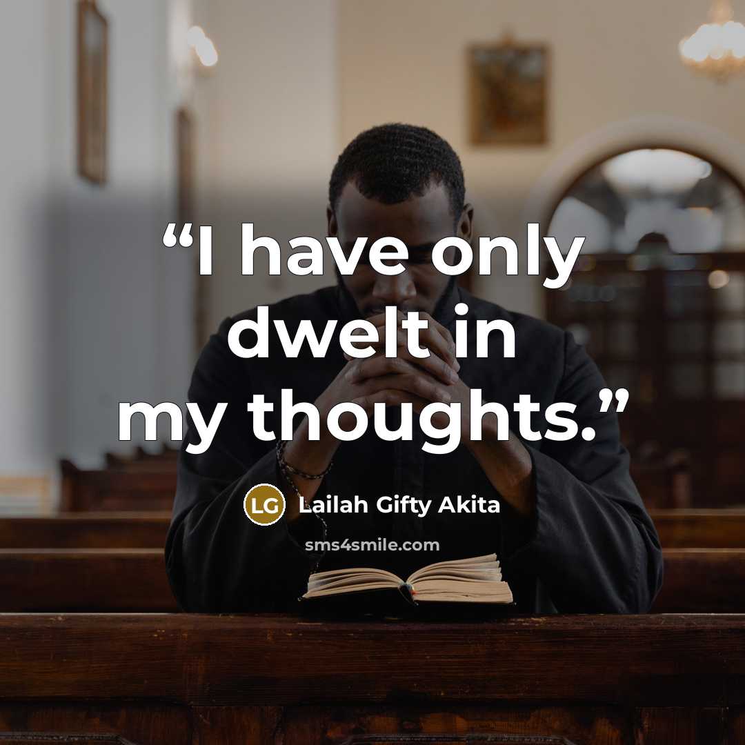 “I have only dwelt in my thoughts.” quote by Lailah Gifty Akita