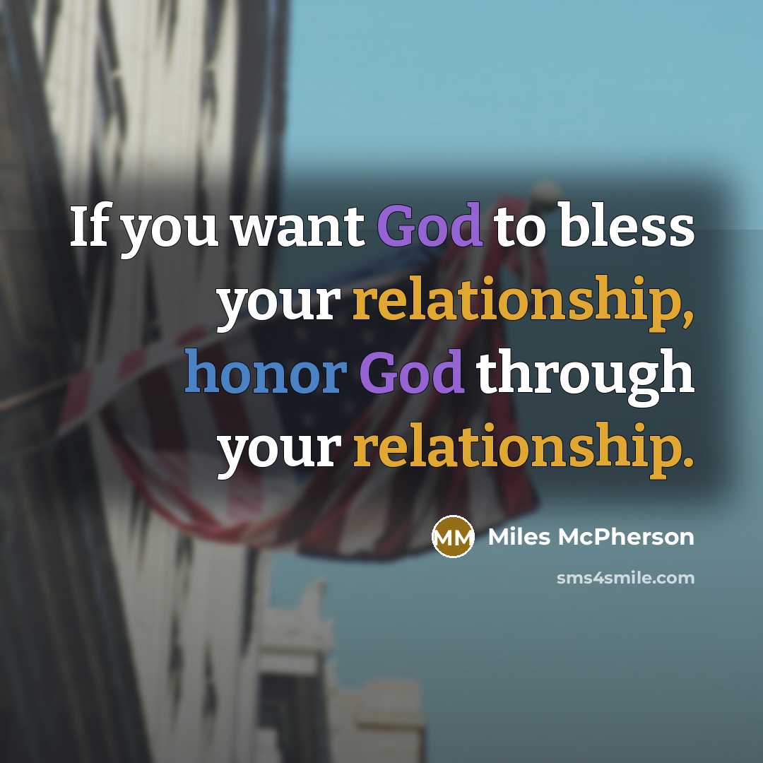 “If you want God to bless your relationship, honor God through your relationship.” quote by Miles McPherson