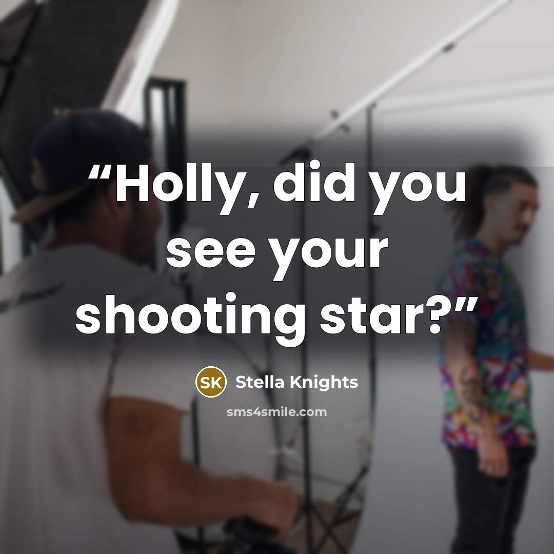 “Holly, did you see your shooting star?” quote by Stella Knights