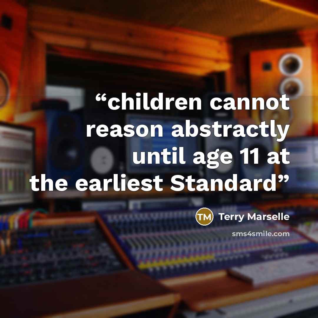 “children cannot reason abstractly until age 11 at the earliest Standard” quote by Terry Marselle