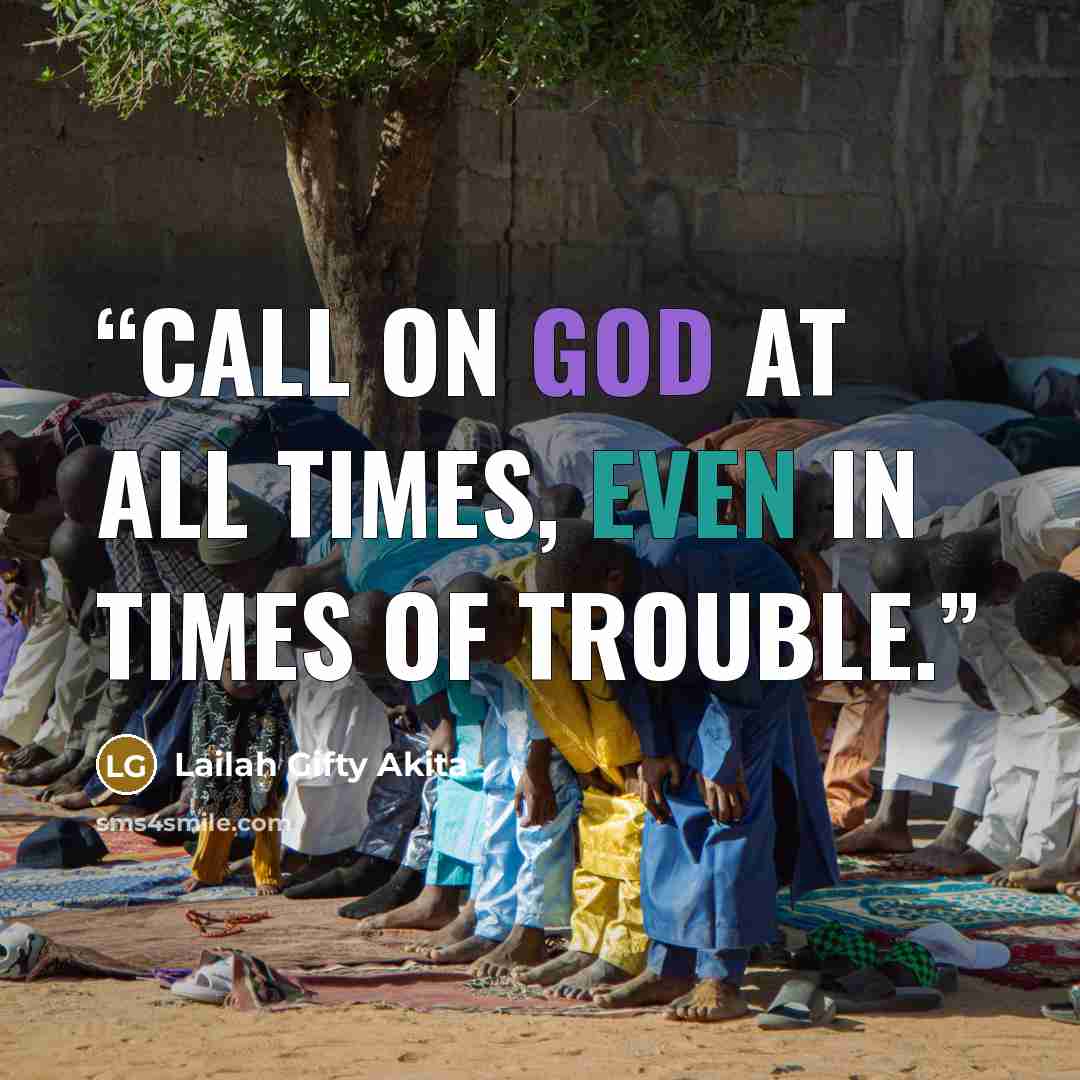 “Call on God at all times, even in times of trouble.” quote by Lailah Gifty Akita