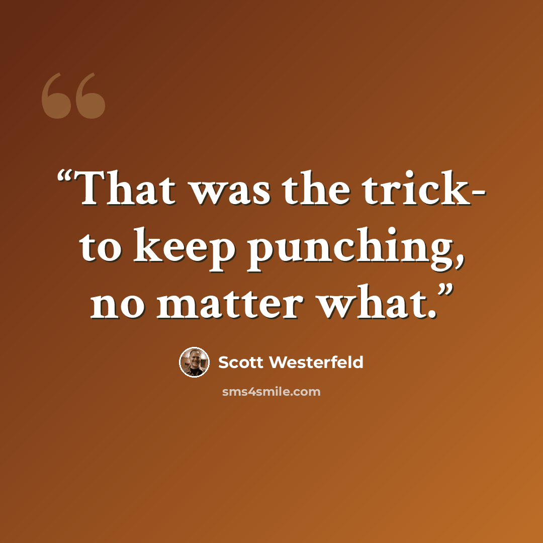 “That was the trick- to keep punching, no matter what.” quote by Scott Westerfeld