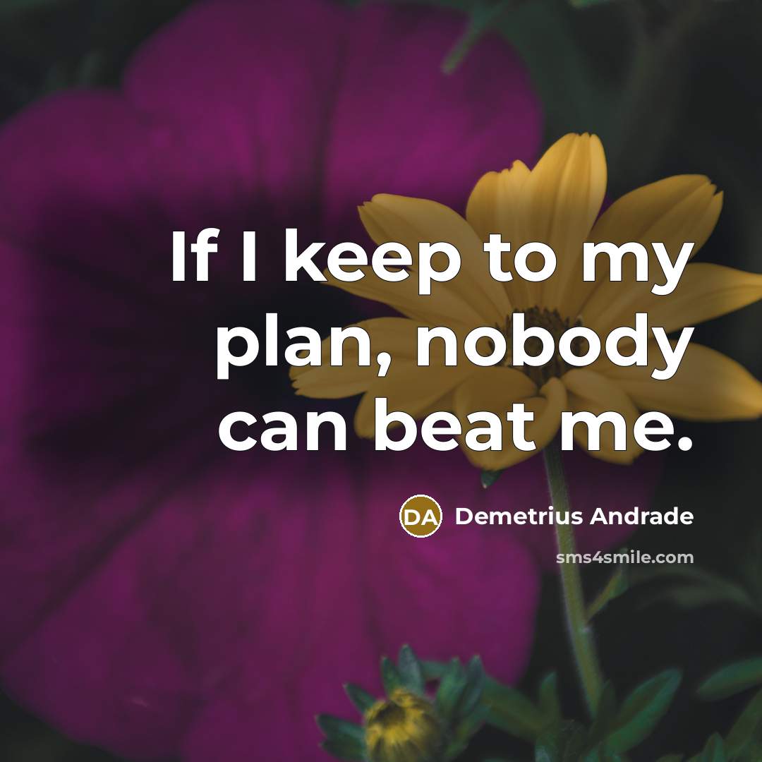 “If I keep to my plan, nobody can beat me.” quote by Demetrius Andrade