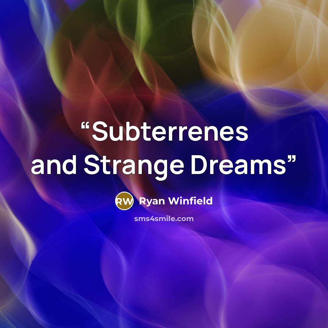“Subterrenes and Strange Dreams” quote by Ryan Winfield