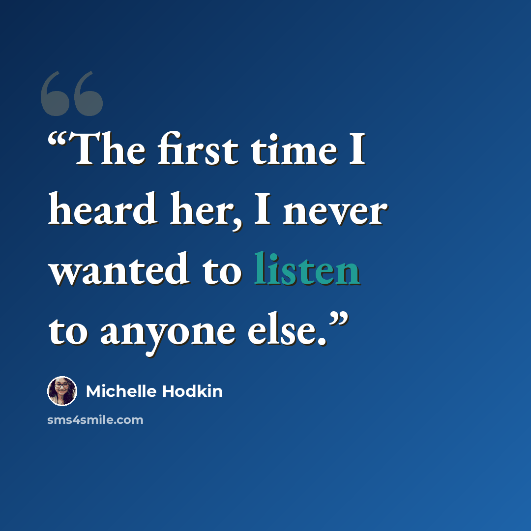 “The first time I heard her, I never wanted to listen to anyone else.” quote by Michelle Hodkin