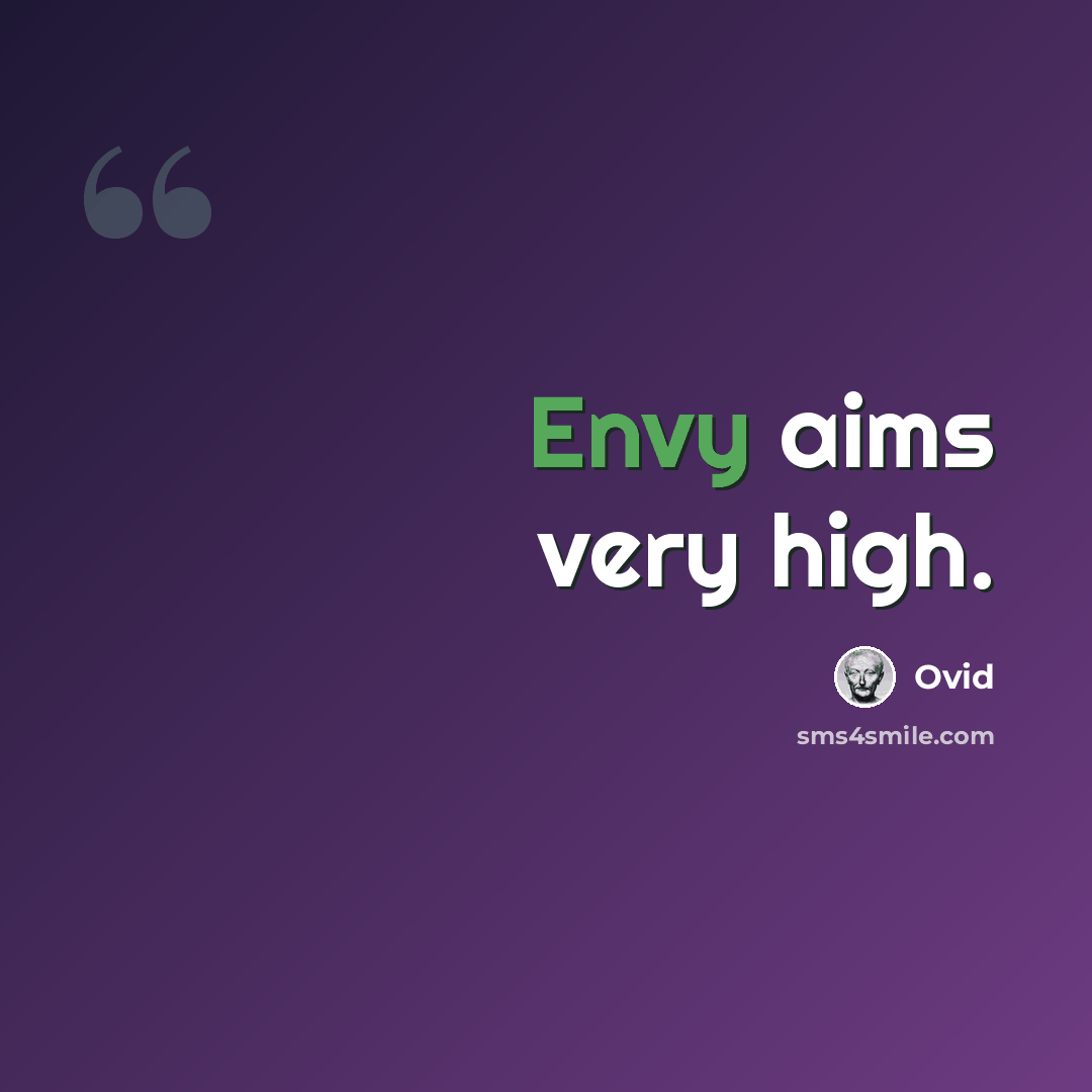 “Envy aims very high.” quote by Ovid