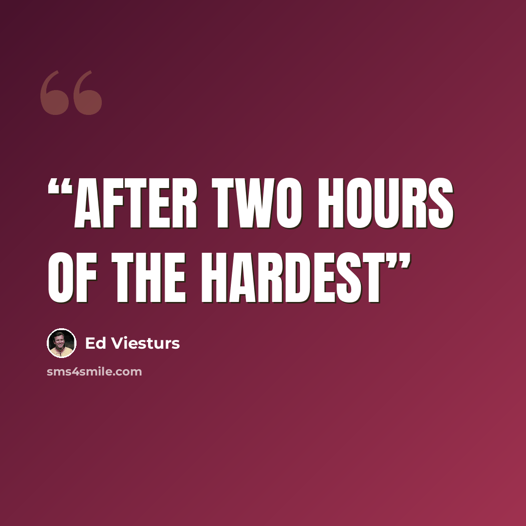 “After two hours of the hardest” quote by Ed Viesturs