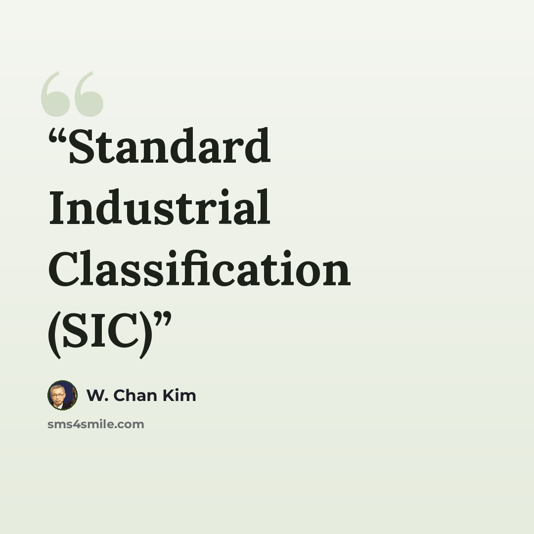 “Standard Industrial Classification (SIC)” quote by W. Chan Kim