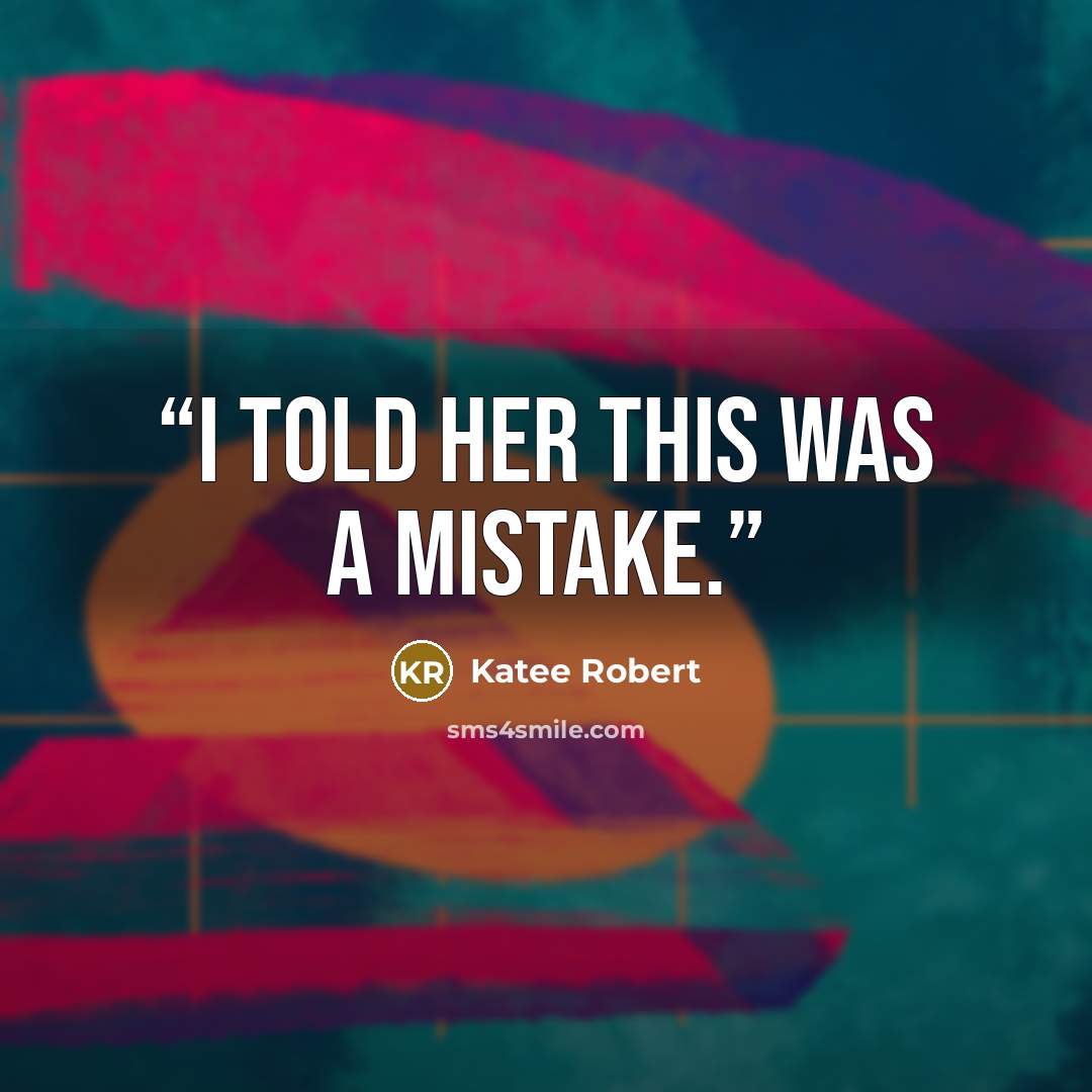 “I told her this was a mistake.” quote by Katee Robert