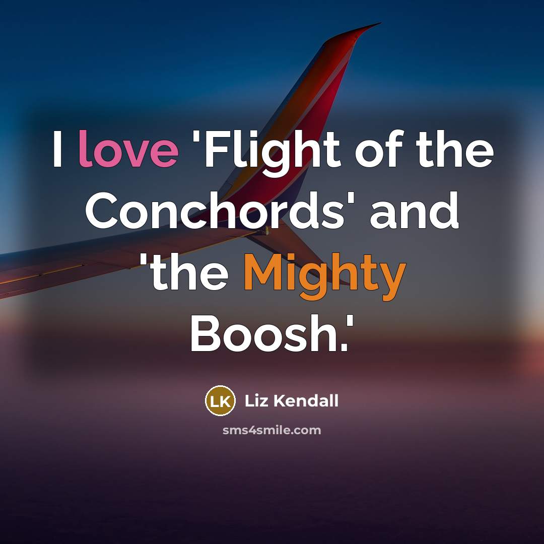 “I love 'Flight of the Conchords' and 'the Mighty Boosh.'” quote by Liz Kendall