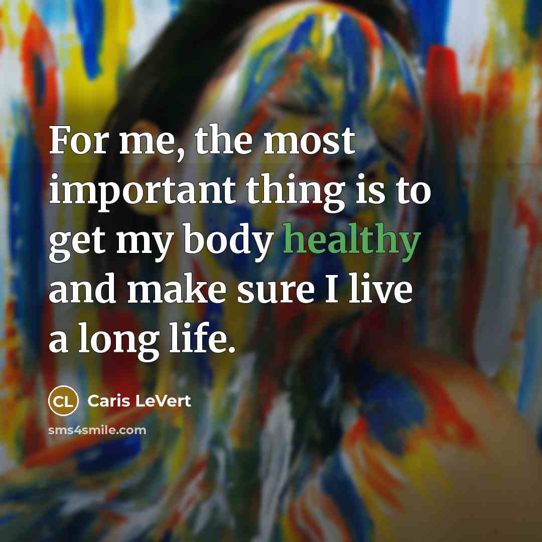 “For me, the most important thing is to get my body healthy and make sure I live a long life.” quote by Caris LeVert