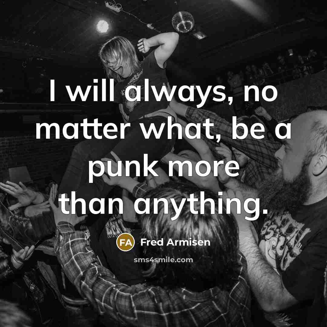 “I will always, no matter what, be a punk more than anything.” quote by Fred Armisen