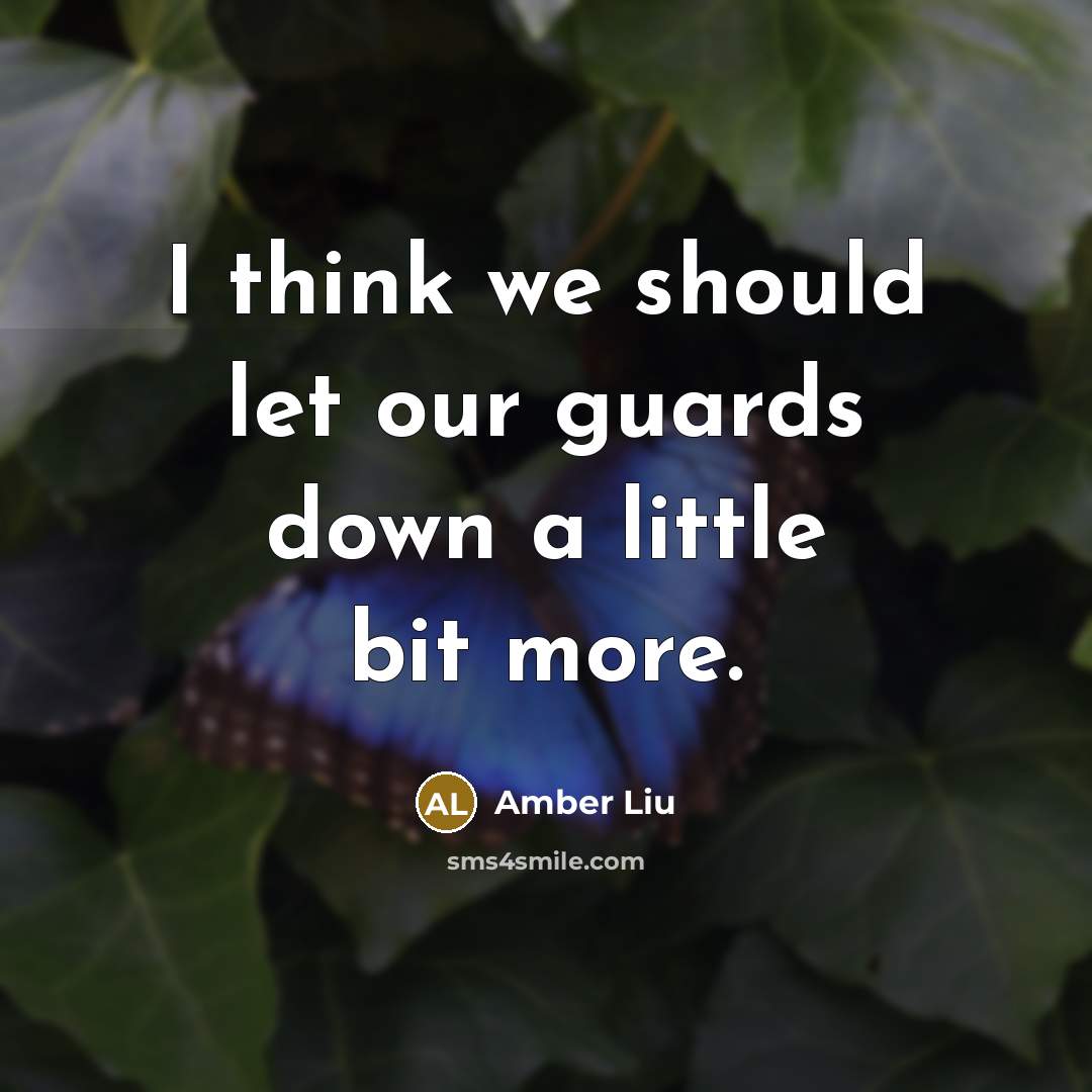 “I think we should let our guards down a little bit more.” quote by Amber Liu