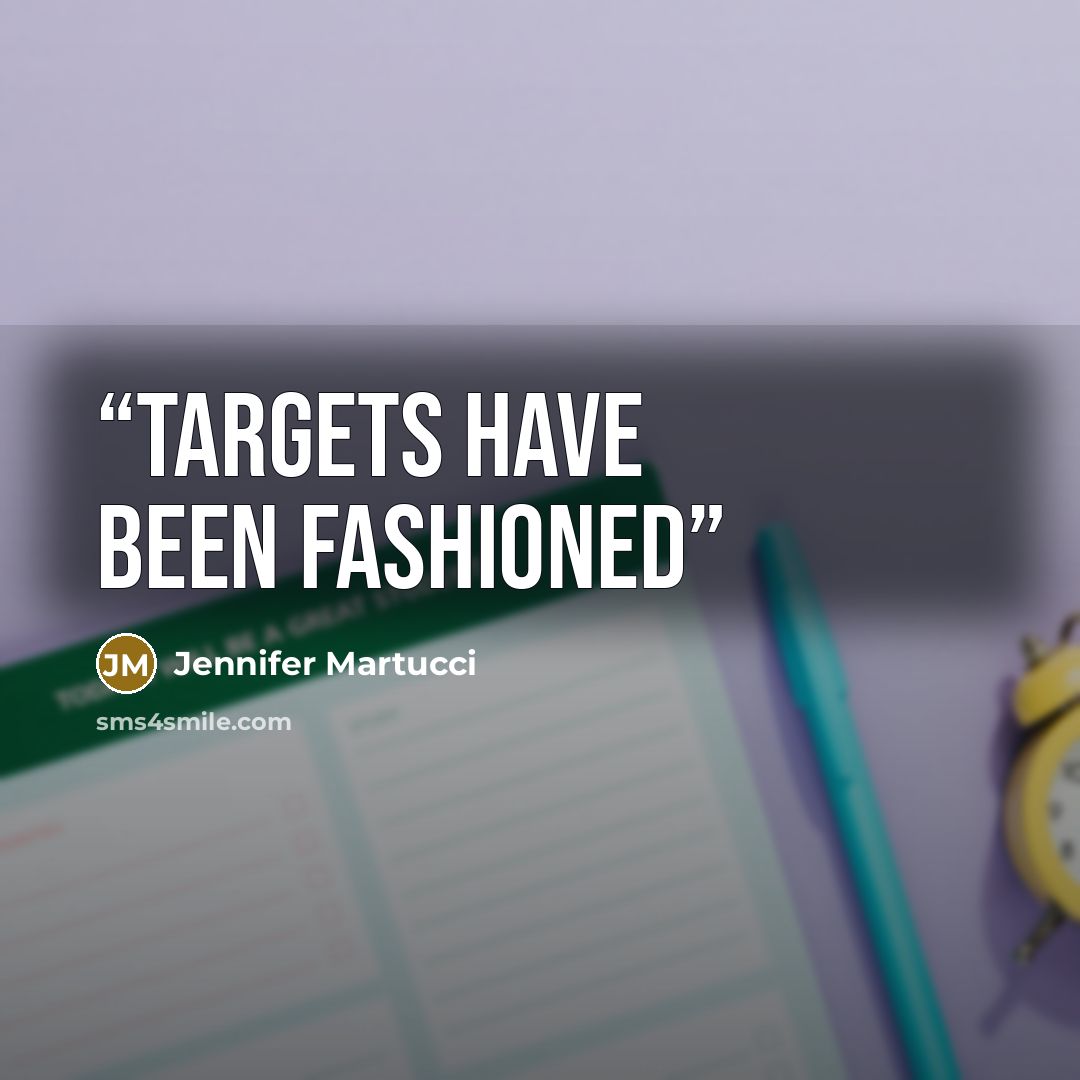 “Targets have been fashioned” quote by Jennifer Martucci