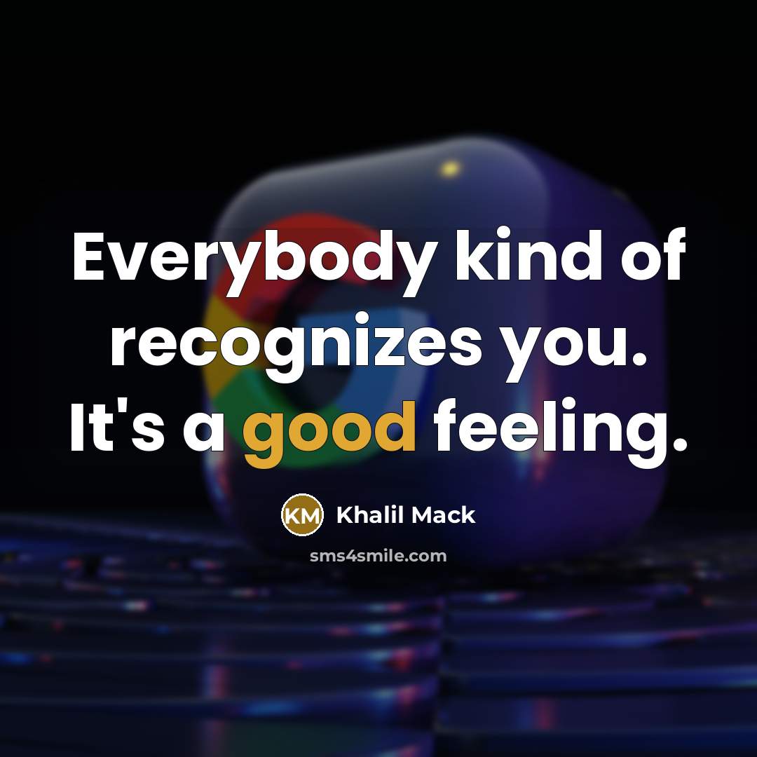 “Everybody kind of recognizes you. It's a good feeling.” quote by Khalil Mack