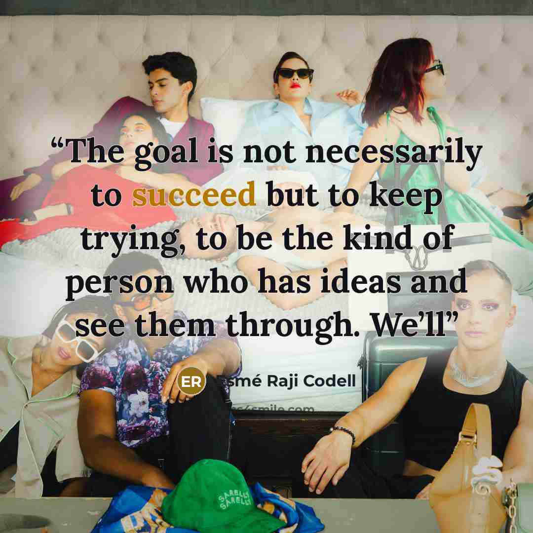 “The goal is not necessarily to succeed but to keep trying, to be the kind of person who has ideas and see them through. We’ll” quote by Esmé Raji Codell