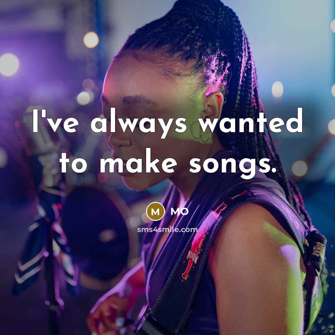 “I've always wanted to make songs.” quote by MO