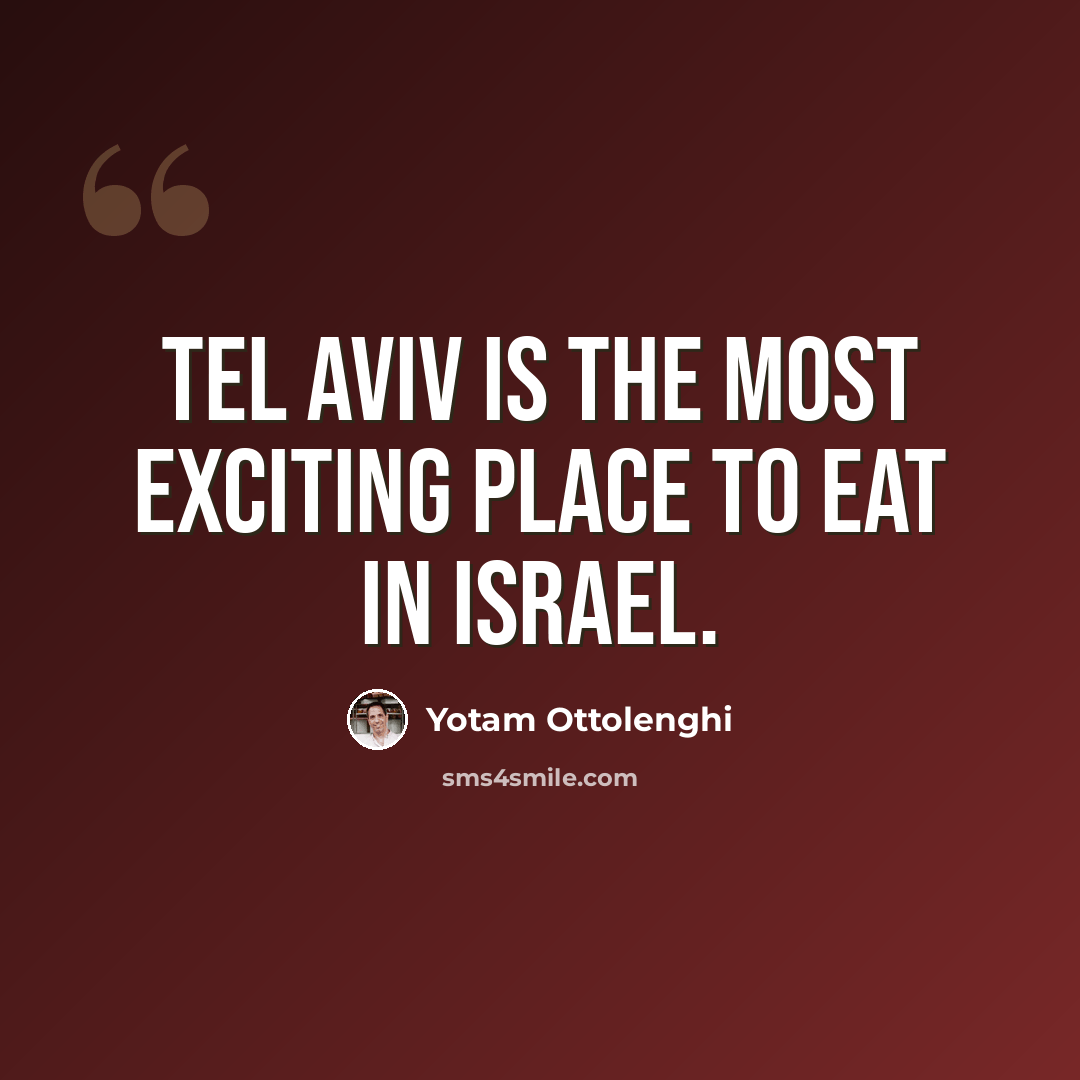 “Tel Aviv is the most exciting place to eat in Israel.” quote by Yotam Ottolenghi