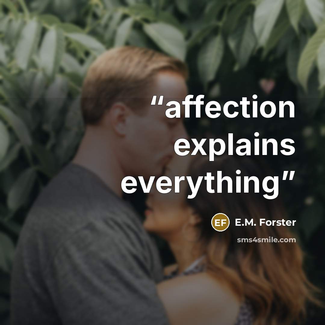 “affection explains everything” quote by E.M. Forster