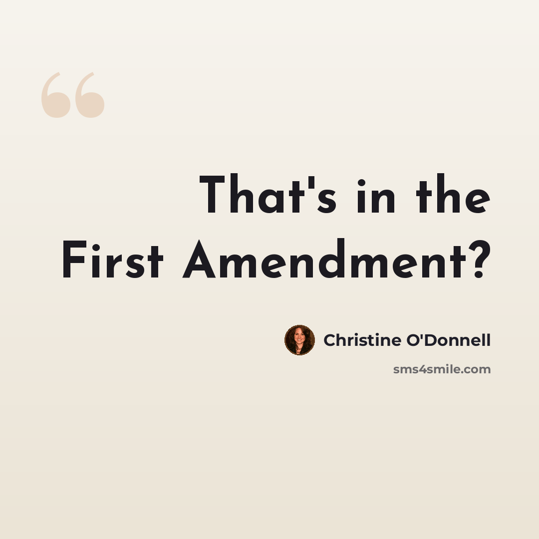 “That's in the First Amendment?” quote by Christine O'Donnell