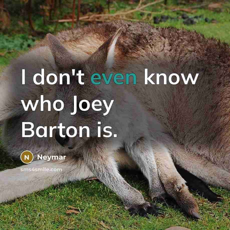 “I don't even know who Joey Barton is.” quote by Neymar
