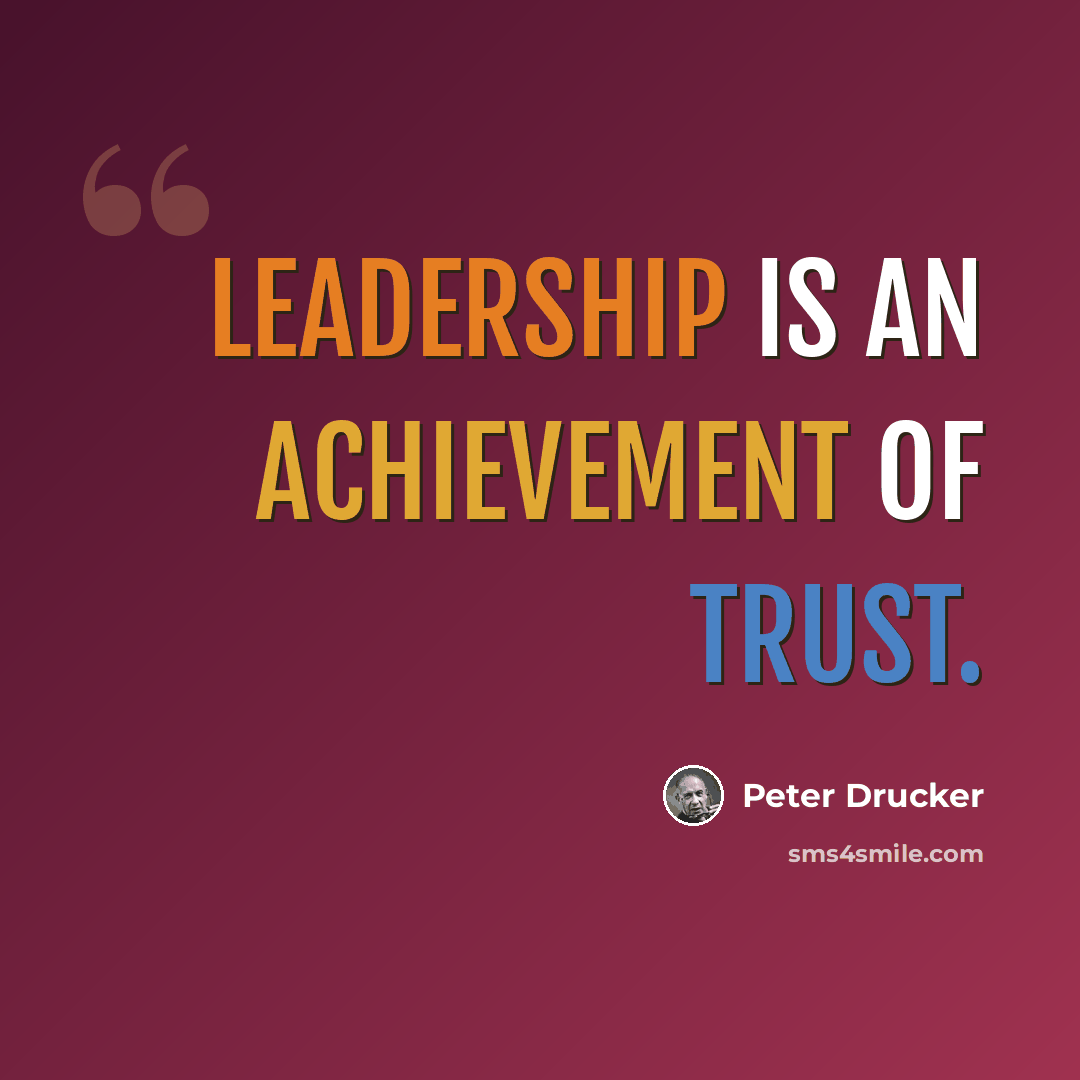 “Leadership is an achievement of trust.” quote by Peter Drucker