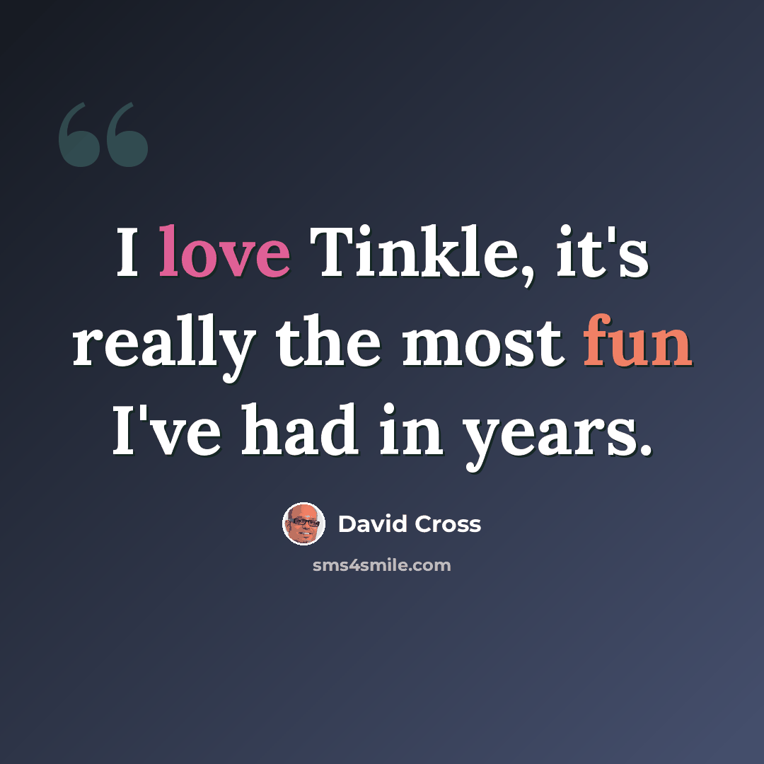 “I love Tinkle, it's really the most fun I've had in years.” quote by David Cross