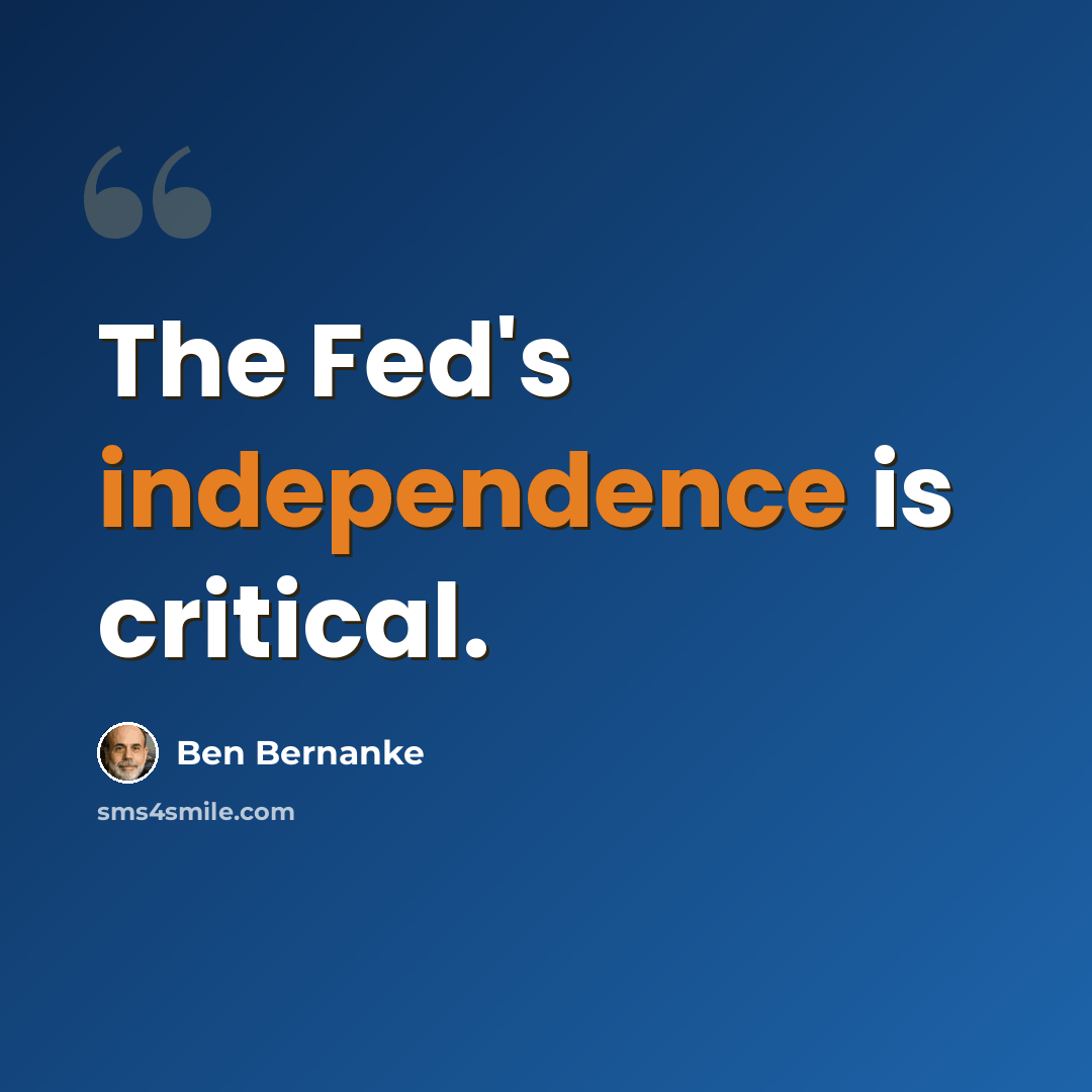 “The Fed's independence is critical.” quote by Ben Bernanke