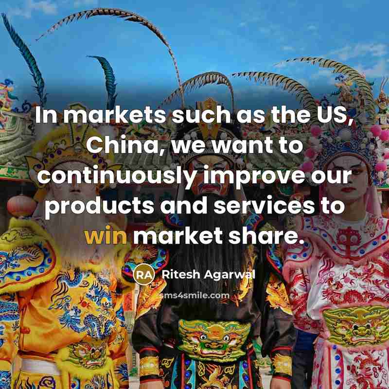 “In markets such as the US, China, we want to continuously improve our products and services to win market share.” quote by Ritesh Agarwal