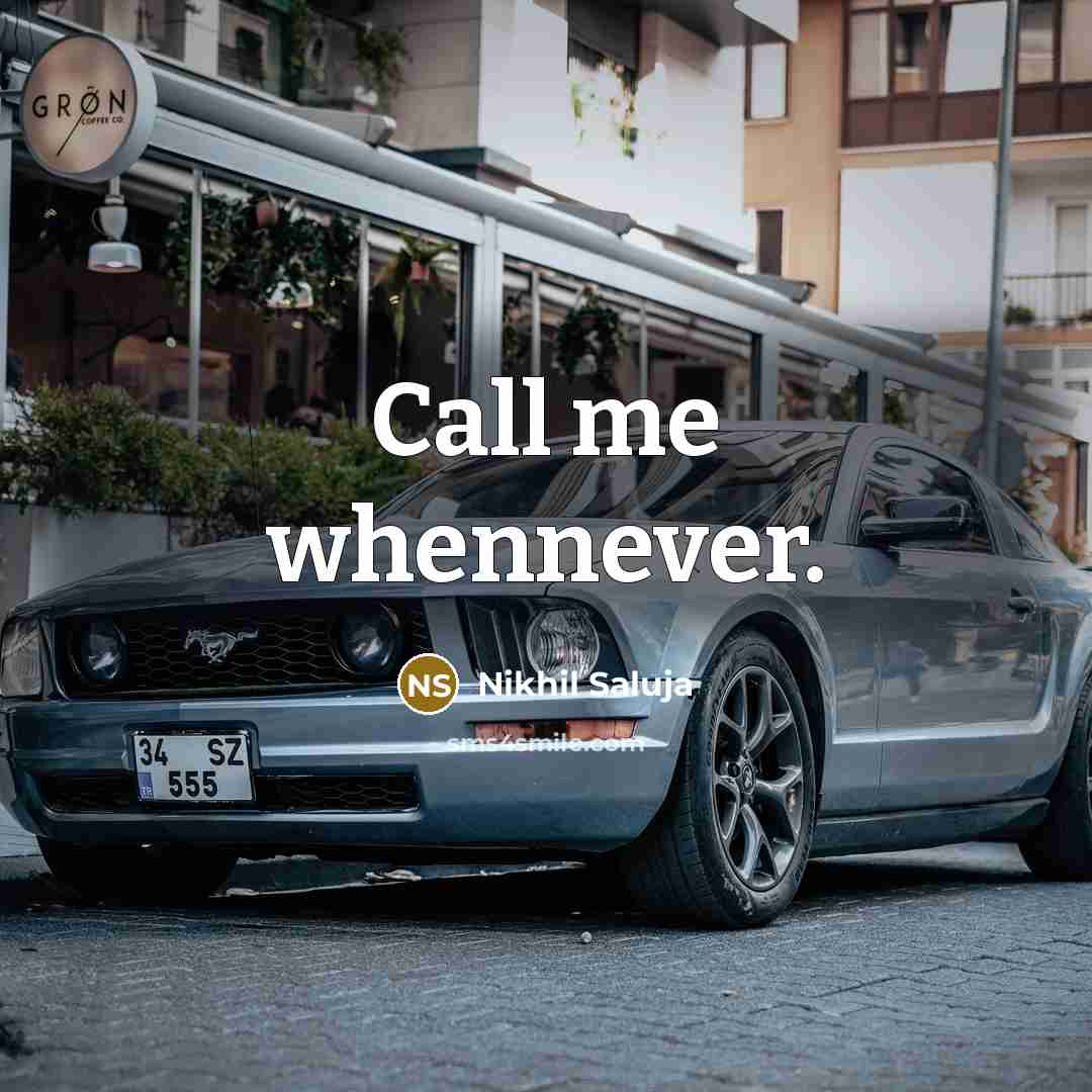 “Call me whennever.” quote by Nikhil Saluja