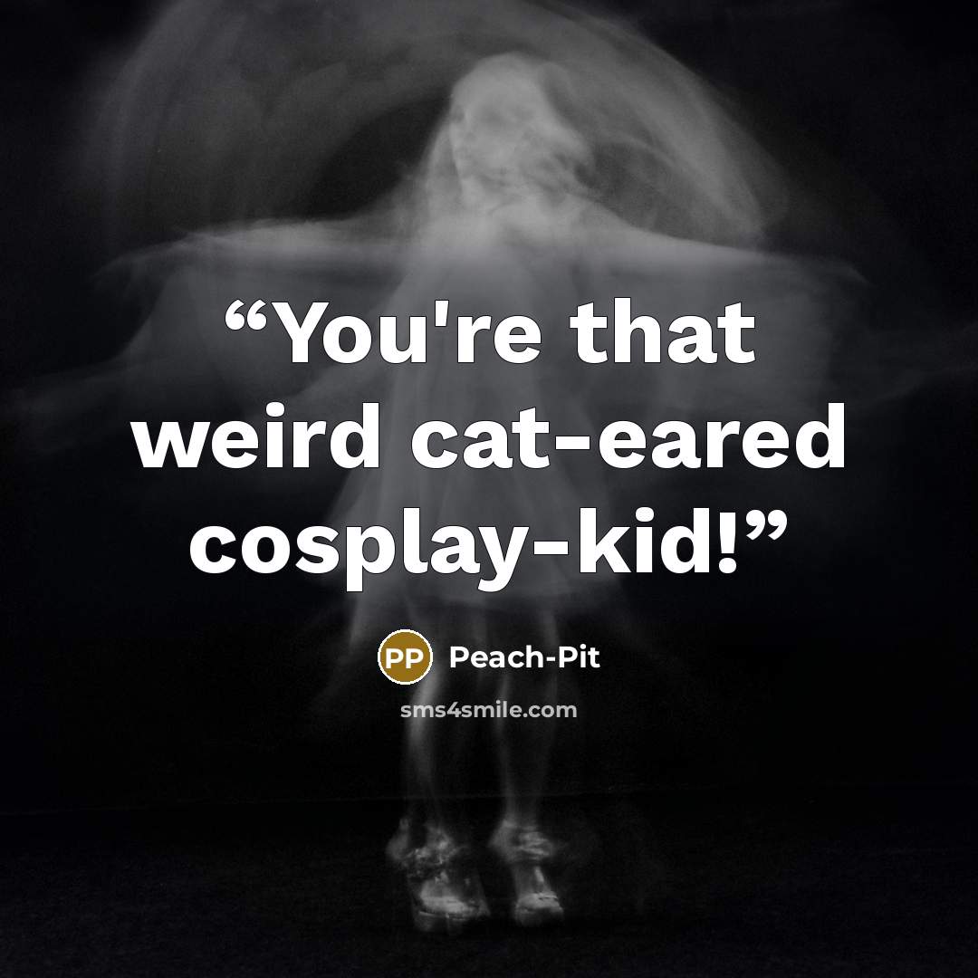 “You're that weird cat-eared cosplay-kid!” quote by Peach-Pit