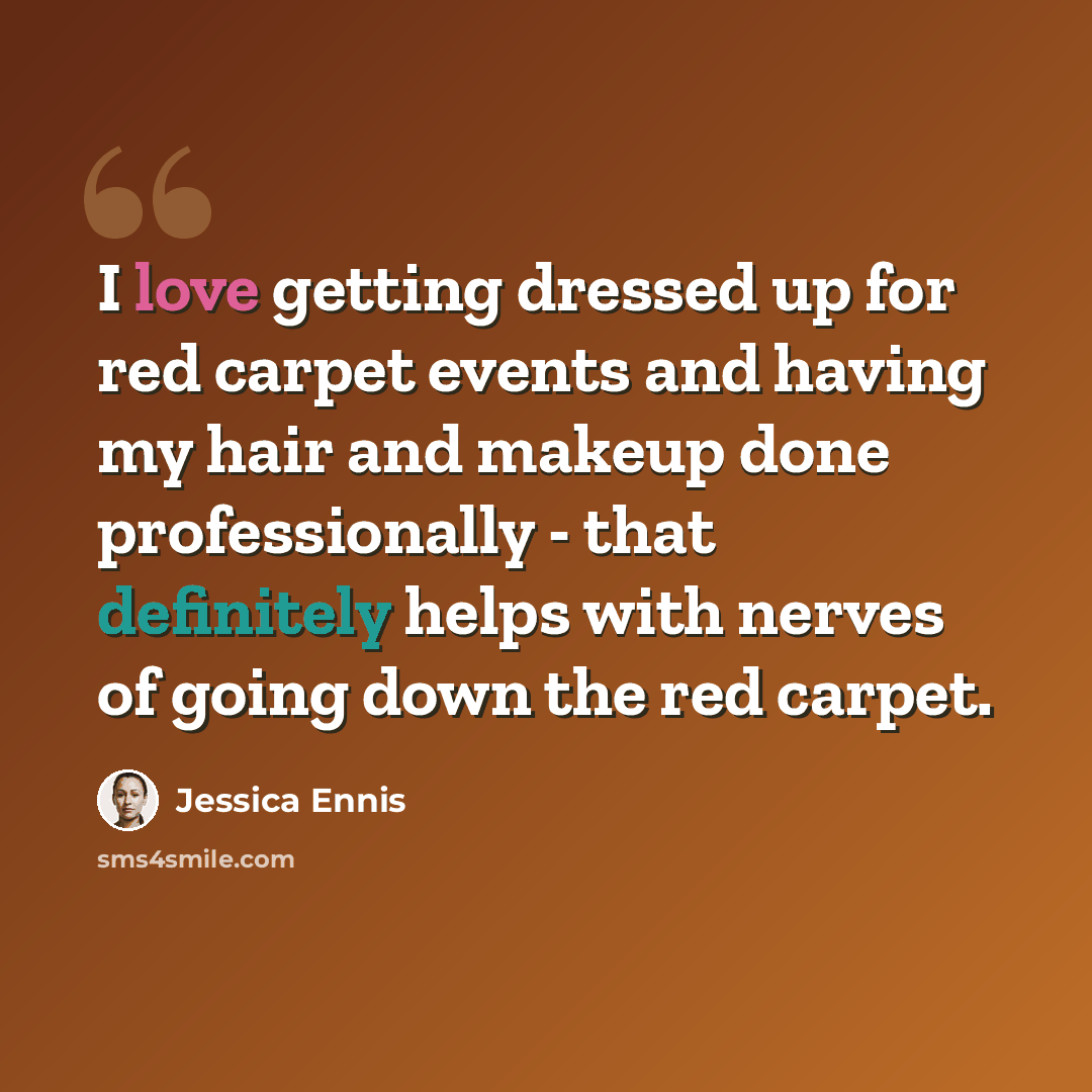 “I love getting dressed up for red carpet events and having my hair and makeup done professionally - that definitely helps with nerves of going down the red carpet.” quote by Jessica Ennis